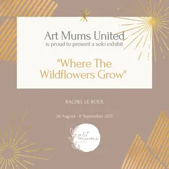 WHERE THE WILDFLOWERS GROW by RACHEL LE ROUX