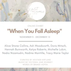 WHEN YOU FALL ASLEEP curated by HEATHER KIRTLAND