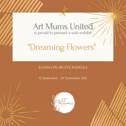 DREAMING FLOWERS by JOANNA PILARCZYK RADECKA